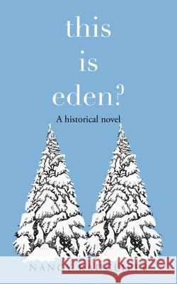 This Is Eden?: A Historical Novel Nancy Radcliffe 9781665530200 Authorhouse - książka