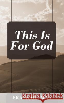 This Is For God Ottman, Frank 9781977212382 Outskirts Press - książka