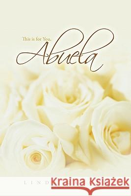 This Is for You, Abuela Linda Garcia 9781456728885 Authorhouse - książka