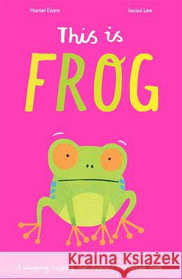 This Is Frog Harriet Evans Jacqui Lee 9781610679978 Kane/Miller Book Publishers - książka