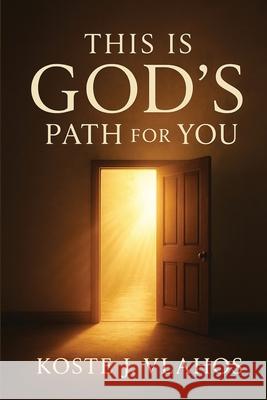 This Is God's Path For You Koste J. Vlahos 9781971766041 Koste J. Vlahos - książka