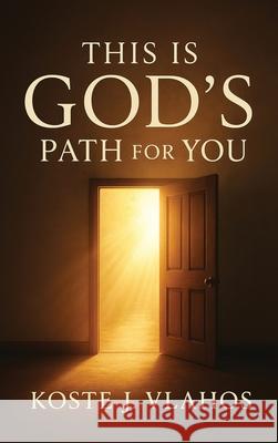 This Is God's Path For You Koste J. Vlahos 9781971766058 Koste J. Vlahos - książka