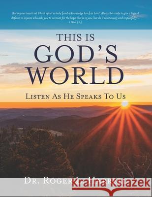 This Is God's World: Listen As He Speaks To Us Roger L. Harrell 9780578679907 Dr. Roger L Harrell - książka