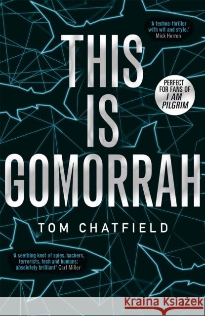 This is Gomorrah: Shortlisted for the CWA 2020 Ian Fleming Steel Dagger award Tom Chatfield 9781473681378 Hodder & Stoughton - książka