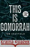 This is Gomorrah: Shortlisted for the CWA 2020 Ian Fleming Steel Dagger award Tom Chatfield 9781473681378 Hodder & Stoughton