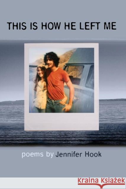 This Is How He Left Me Jennifer Hook 9780982007389 Workwomans Press - książka