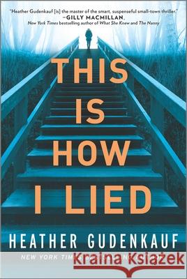 This Is How I Lied Heather Gudenkauf 9780778309703 Park Row - książka