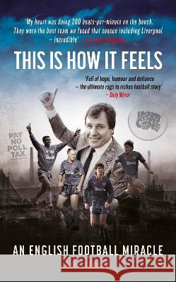 This Is How It Feels: An English Football Miracle Mike Keegan 9781914197246 Reach plc - książka