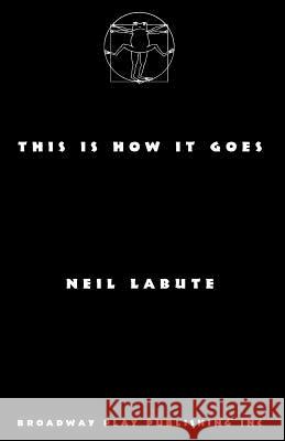This Is How It Goes Neil LaBute 9780881456868 Broadway Play Publishing Inc - książka
