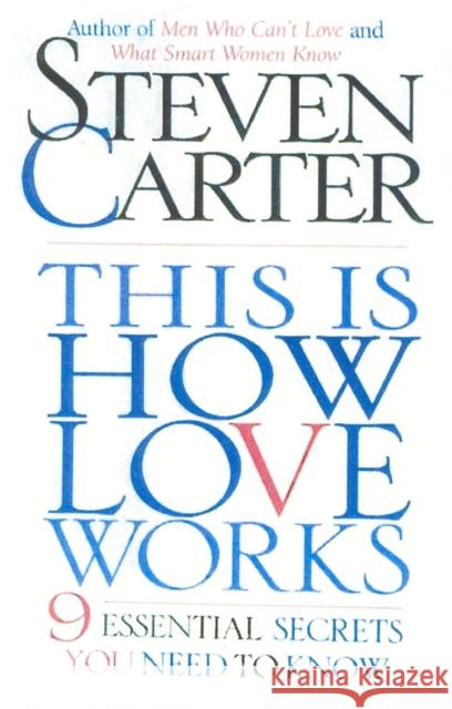This is How Love Works: 9 Essential Secrets You Need to Know Carter, Steven 9780871319944 M. Evans and Company - książka