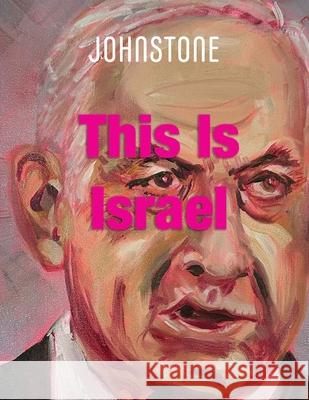 This Is Israel: JOHNSTONE June 25 Timothy P. Foley Caitlin Johnstone 9781923372085 Caitlin Johnstone - książka