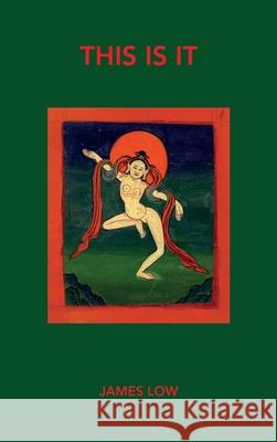 This is it: revealing the great completion James Low 9780956923974 Simply Being - książka