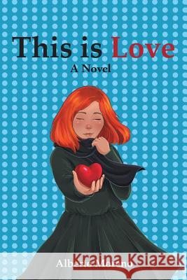 This Is Love Alberto Moreno 9781984531476 Xlibris Us - książka