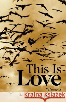 This Is Love: Volume 3 Alan Hines 9781698700380 Trafford Publishing - książka