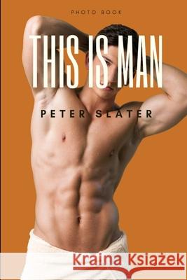 This is Man Peter Slater 9780359969258 Lulu.com - książka