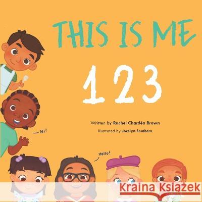 This is ME 1 2 3 Rachel Chardea Brown, Jocelyn Southern 9798849756424 Independently Published - książka