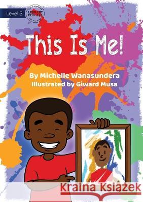 This Is Me! - UPDATED Michelle Wanasundera Giward Musa  9781922991294 Library for All - książka