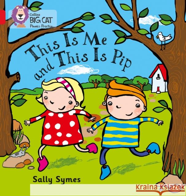 THIS IS ME AND THIS IS PIP: Band 02b/Red B Sally Symes 9780007507955 HarperCollins Publishers - książka