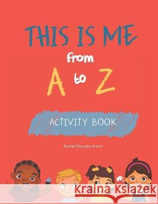 This is ME from A to Z: Activity Book Rachel Chardea Brown 9798650407706 Independently Published - książka