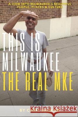 This is Milwaukee The Real MKE Chris Daskam 9781736051207 Hudla Publishing - książka