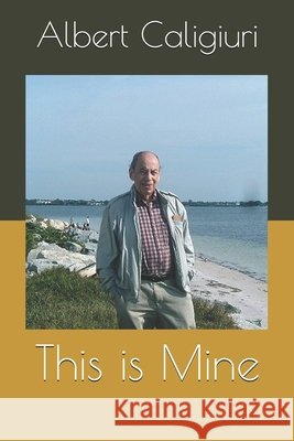 This is Mine Peter Caligiuri Deborah Caligiuri Peter Caligiuri 9781982945626 Independently Published - książka
