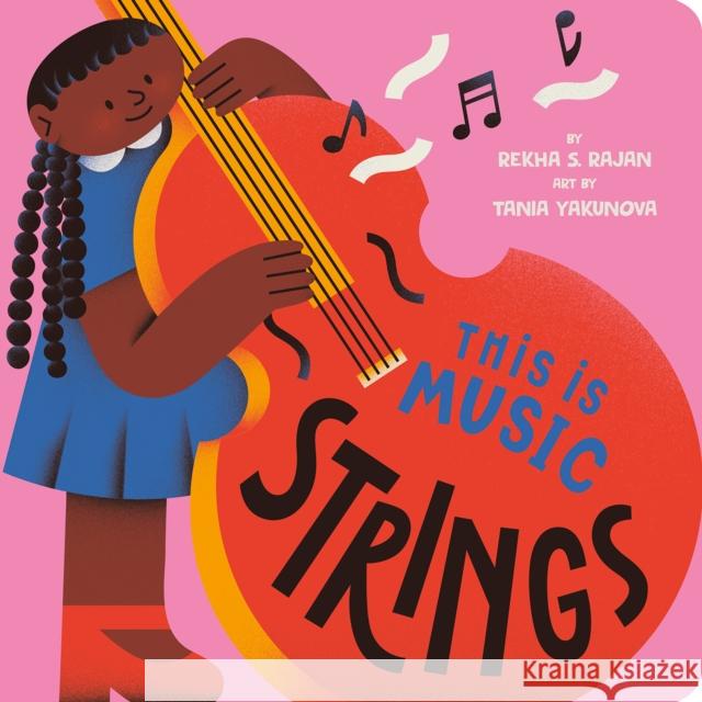 This Is Music: Strings Rekha S. Rajan Tania Yakunova 9780593387047 Penguin Young Readers - książka