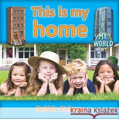 This Is My Home Bobbie Kalman 9780778794776  - książka