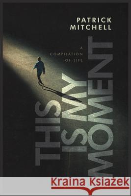 This Is My Moment Patrick Mitchell 9781637928752 Beyond Publishing - książka