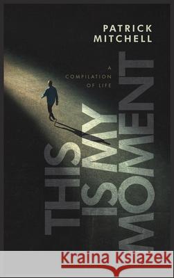 This Is My Moment Patrick Mitchell 9781637929001 Beyond Publishing - książka