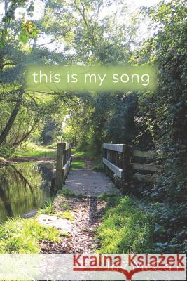 this is my song: tanka prose about letting go and letting be M. Kei Joy McCall 9781073513109 Independently Published - książka