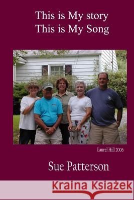 This is My Story: This is My Song Patterson, Sue 9781981183401 Createspace Independent Publishing Platform - książka