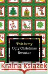 This Is My Ugly Christmas Sweater C. L. Winter 9781790980376 Independently Published