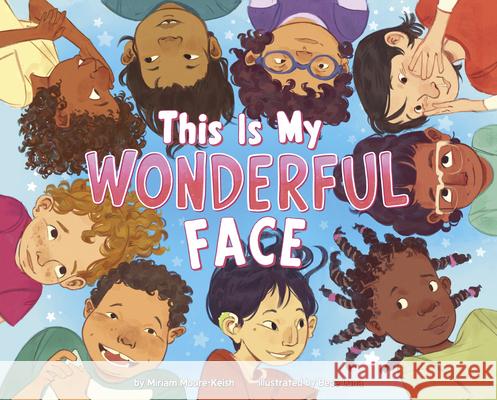 This Is My Wonderful Face Miriam Moore-Keish Bece Luna 9781684363568 Capstone Editions - książka