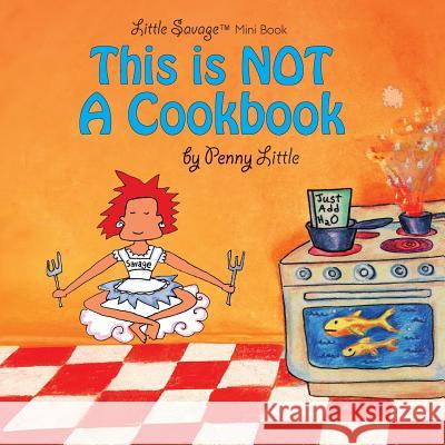 This is NOT a Cook Book: Mini Edition Little, Penny 9781501051883 Createspace - książka