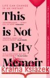 This is Not a Pity Memoir: The heartbreaking and life-affirming bestseller from the writer of The Split Abi Morgan 9781529388350 John Murray Press