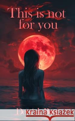 This is not for you Don? d 9781764016308 Done de Beer Publishing - książka