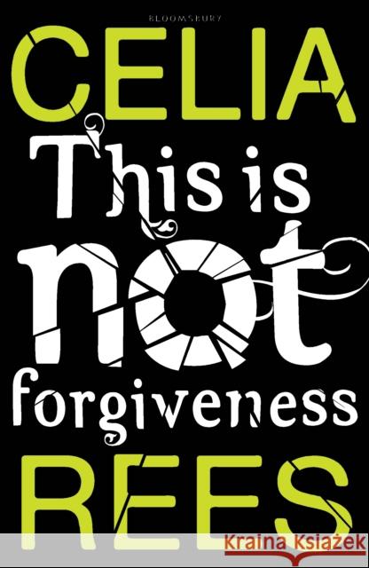This is Not Forgiveness Celia Rees 9781408817698 Bloomsbury Trade - książka