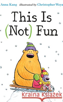 This Is Not Fun Anna Kang Christopher Weyant 9781662532337 Two Lions - książka