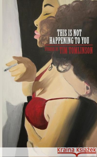 This Is Not Happening to You Tim Tomlinson 9781941058725 Winter Goose Publishing - książka