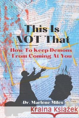 This Is NOT That: How To Keep Demons from Coming at You Marlene Miles   9781960150233 Freshwater Press - książka