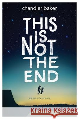 This Is Not the End Chandler Baker 9781484790090 Disney-Hyperion - książka