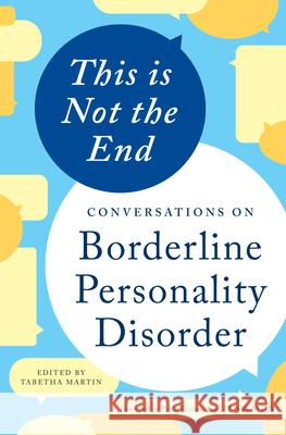 This Is Not the End: Conversations on Borderline Personality Disorder  9781623157067 Althea Press - książka