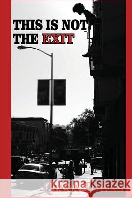 This is Not the Exit: poems Qiana Towns 9780981920832 Aquarius Press LLC - książka