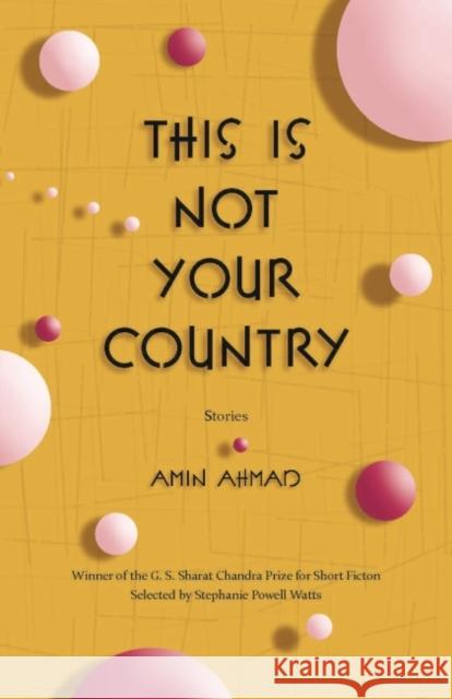 This Is Not Your Country Amin Ahmad 9781943491285 University of Arkansas Press - książka