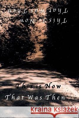 This Is Now That Was Then Lori Vekre 9781512275131 Createspace - książka