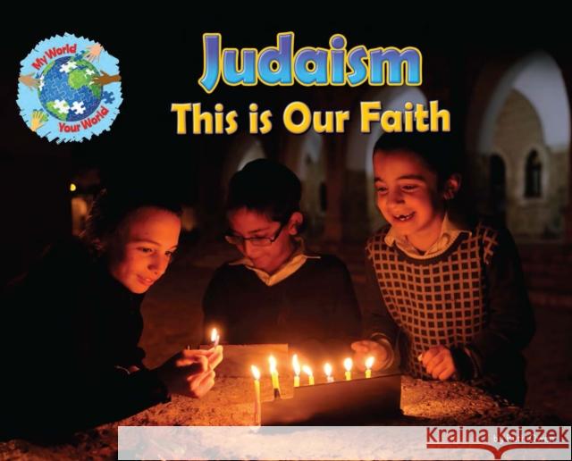 This is our Faith: Judaism Ruth Owen   9781788562119 Ruby Tuesday Books Ltd - książka