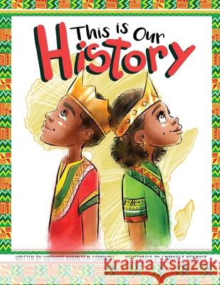 This Is Our History: An Inspirational Story about Africans & African American History, Acceptance and Courage Virtuous N Cornwall, Emanuela Ntamack 9781734174762 Vncbooks LLC - książka