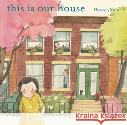 This Is Our House Hyewon Yum Hyewon Yum 9781250865144 Square Fish - książka