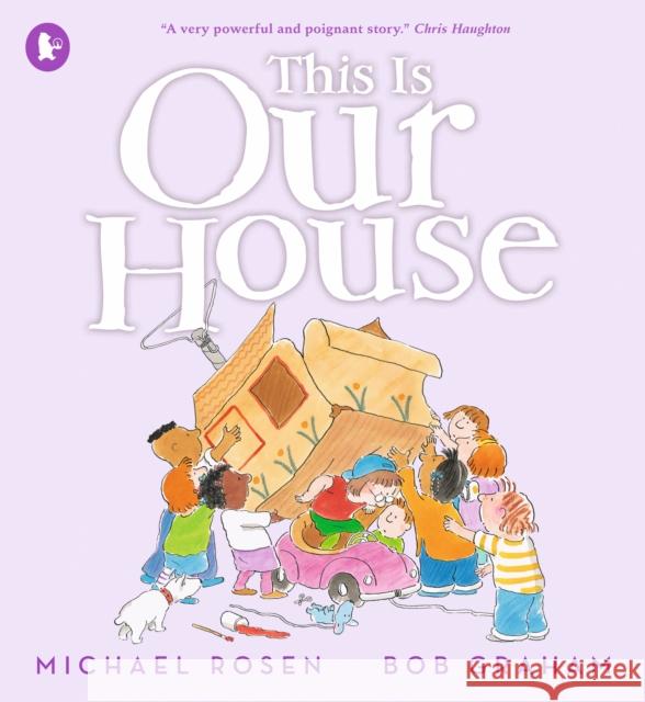 This Is Our House Michael Rosen 9781529514025 Walker Books Ltd - książka