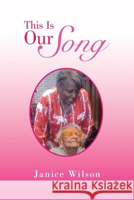 This Is Our Song Janice Wilson 9781796083378 Xlibris Us - książka